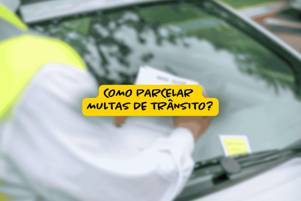 Agente de trânsito colocando multa no para-brisa de um carro, com sobreposição de texto perguntando como parcelar multas de trânsito.