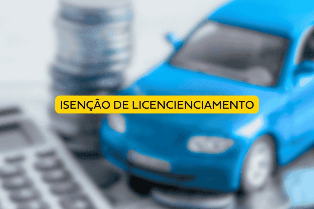 Imagem ilustrativa com carro azul em miniatura ao lado de moedas empilhadas e calculadora, destacando o tema isenção de licenciamento veicular em fundo desfocado.